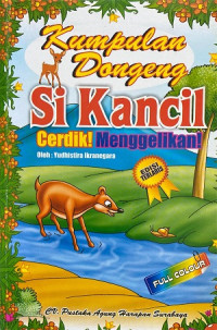 Image of Kumpulan Dongeng Si Kancil Cerdik! Menggelikan!
